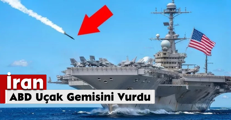 İran, ABD Uçak Gemisini Vurdu