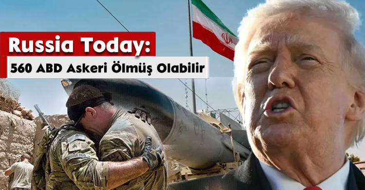 Russia Today: 560 ABD Askeri Ölmüş Olabilir