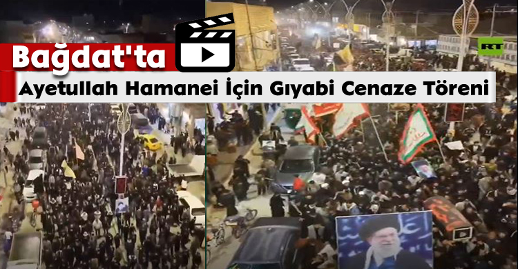 Bağdat'ta Ayetullah Hamanei İçin Gıyabi Cenaze Töreni 