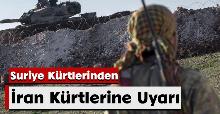 Suriye Kürtlerinden İran Kürtlerine Uyarı