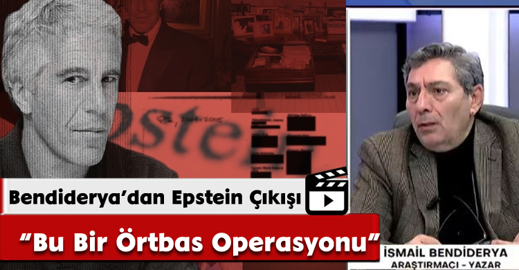 Bendiderya’dan Epstein Çıkışı: “Bu Bir Örtbas Operasyonu”