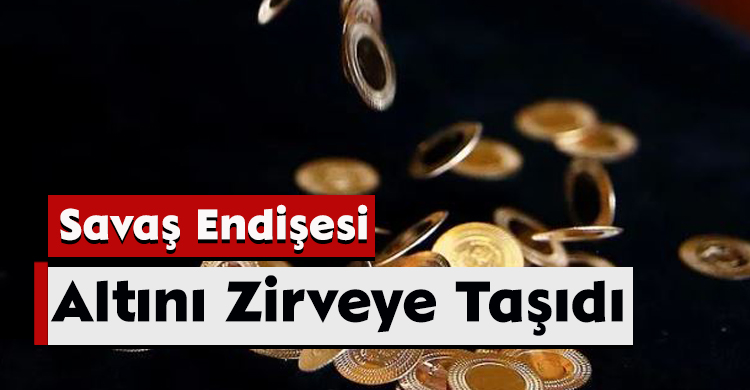 Savaş Endişesi Altını Zirveye Taşıdı