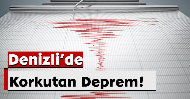 Denizli’de Korkutan Deprem!