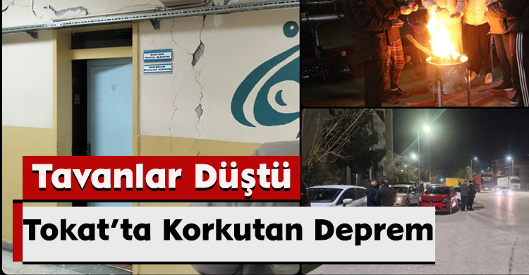 Tokat’ta Korkutan Deprem: Tavanlar Düştü