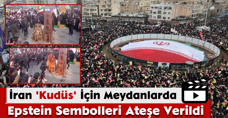 İran 'Kudüs' İçin Meydanlarda; Epstein Sembolleri Ateşe Verildi