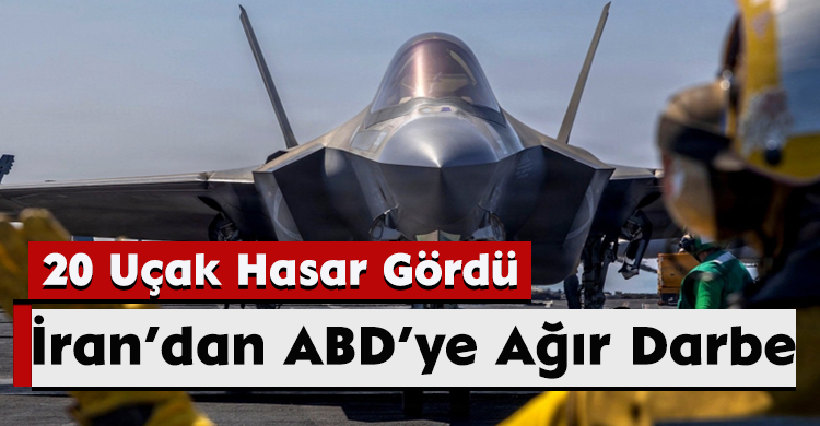 İran’dan ABD’ye Ağır Darbe: 20 Uçak Hasar Gördü