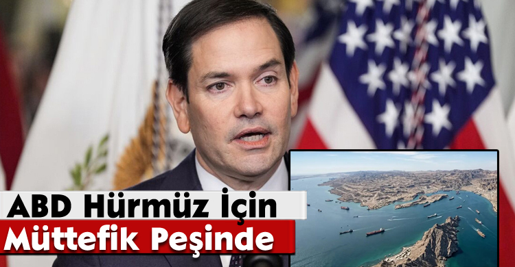 ABD, Hürmüz İçin Müttefik Peşinde