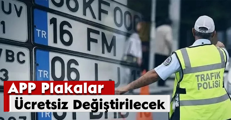 APP Plakalar Ücretsiz Değiştirilecek