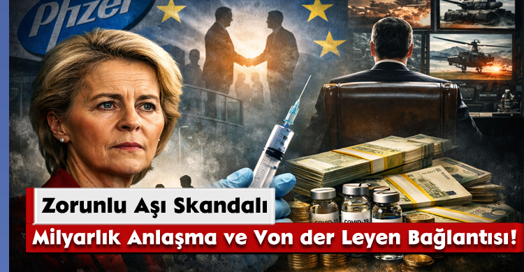 Zorunlu Aşı Skandalı: Milyarlık Anlaşma ve Von der Leyen Bağlantısı!