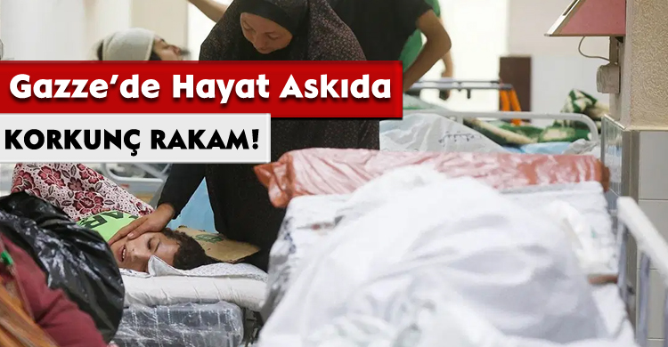 Gazze’de Hayat Askıda:Korkunç Rakam!