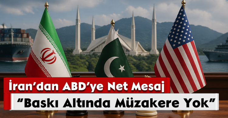 İran’dan ABD’ye Net Mesaj: “Baskı Altında Müzakere Yok”