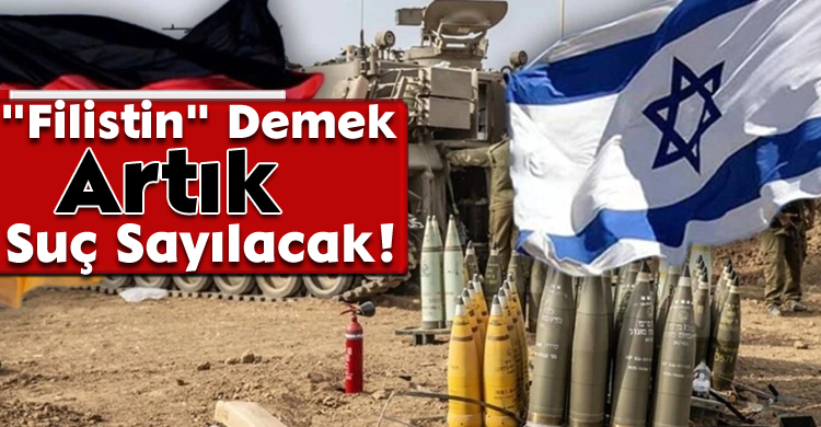 "Filistin" Demek Artık Suç Sayılacak!