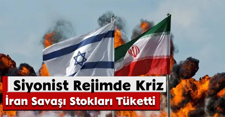 Siyonist Rejimde Kriz;İran Savaşı Stokları Tüketti