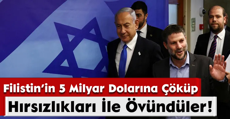 Filistin’in 5 Milyar Dolarına Çöktüler! 