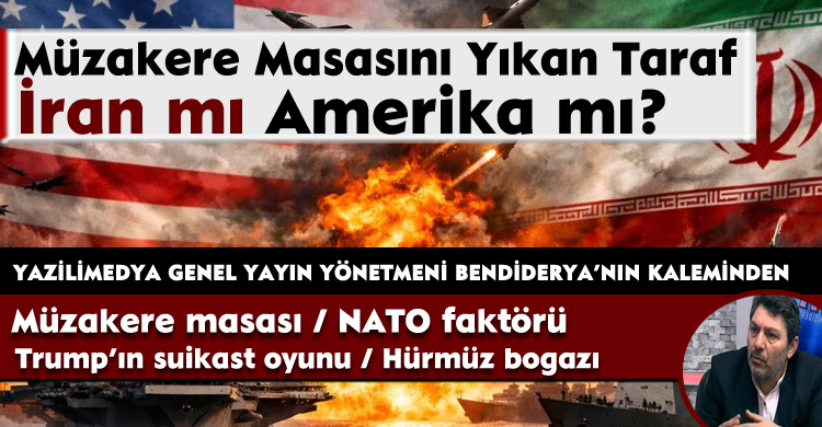 Müzakere Masasını Yıkan Taraf İran mı Amerika mı?