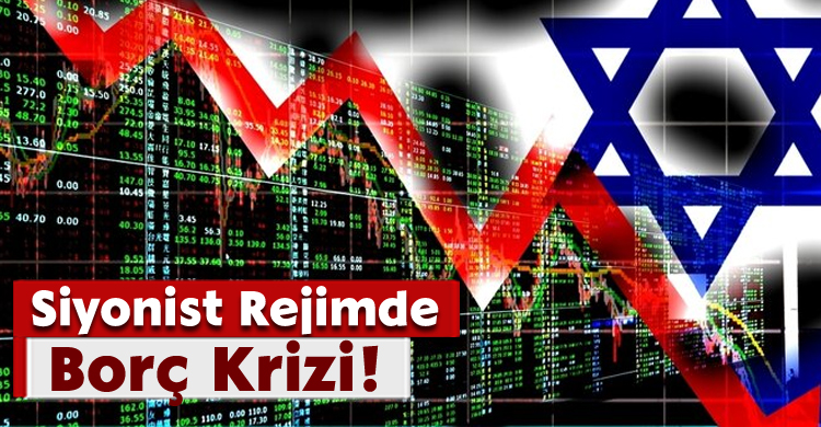 Siyonist Rejimde Borç Krizi!