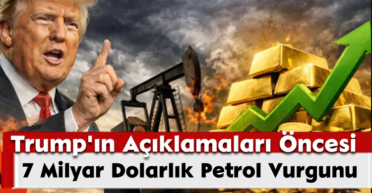 Trump'ın Açıklamaları Öncesi 7 Milyar Dolarlık Petrol Vurgunu