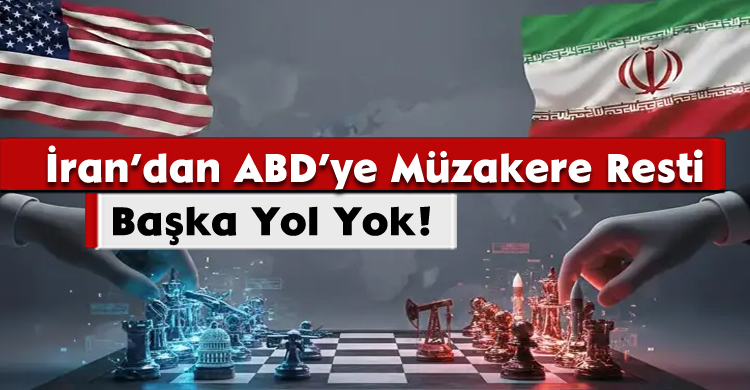 İran’dan ABD’ye Müzakere Resti: Başka Yol Yok!
