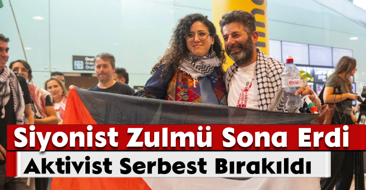 Siyonist Zulmü Sona Erdi: Aktivist Serbest Bırakıldı