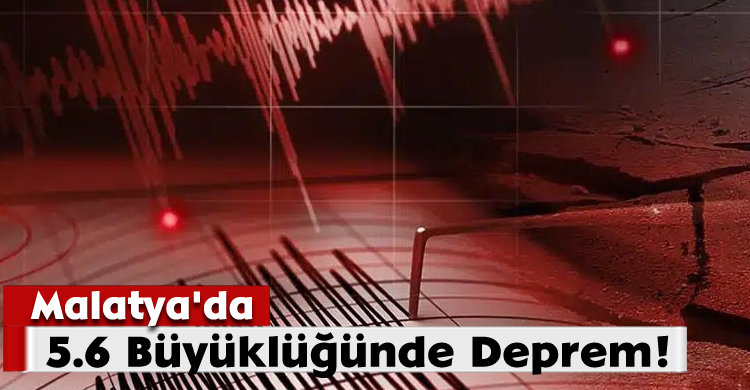  Malatya'da 5.6 Büyüklüğünde Deprem!