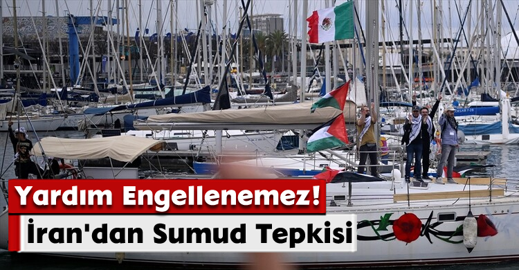 İran'dan Sumud Tepkisi: Yardım Engellenemez!