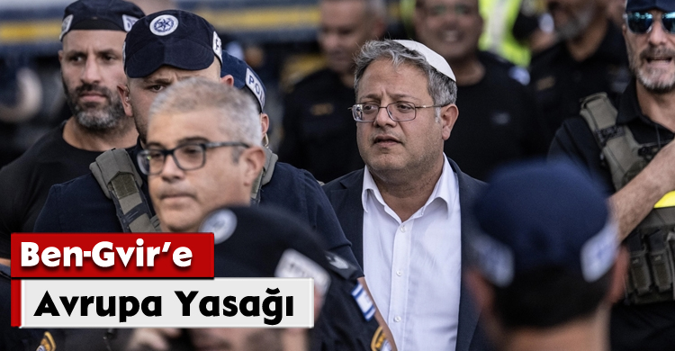 Ben-Gvir’e Avrupa Yasağı