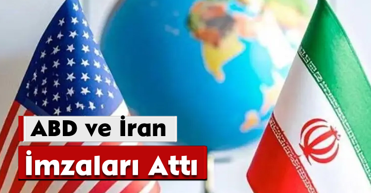 ABD ve İran İmzaları Attı