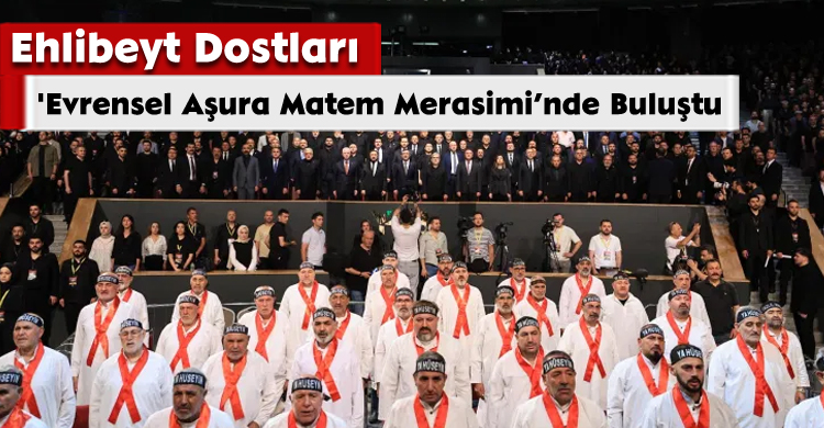 Ehlibeyt Dostları 'Evrensel Aşura Matem Merasimi’nde Buluştu