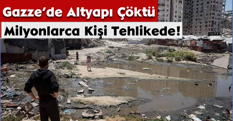 Gazze’de Altyapı Çöktü: Milyonlarca Kişi Tehlikede!