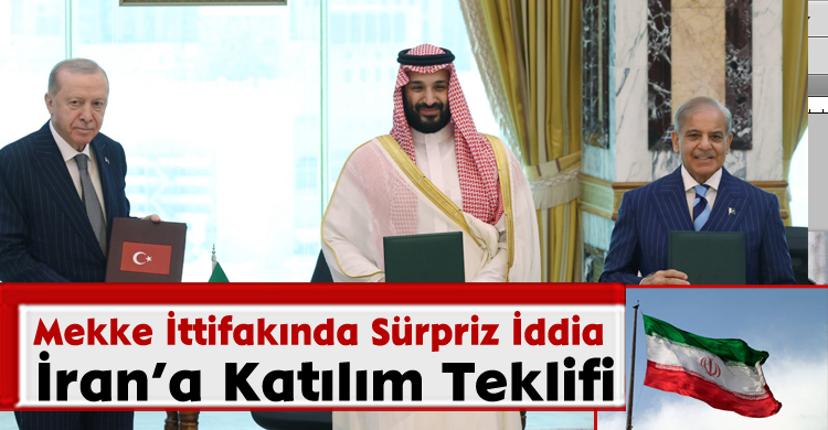 Mekke İttifakında Sürpriz İddia: İran’a Katılım Teklifi