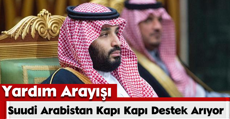 Yardım Arayışı: Suudi Arabistan Kapı Kapı Destek Arıyor