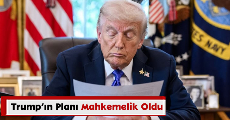 Trump’ın Planı Mahkemelik Oldu