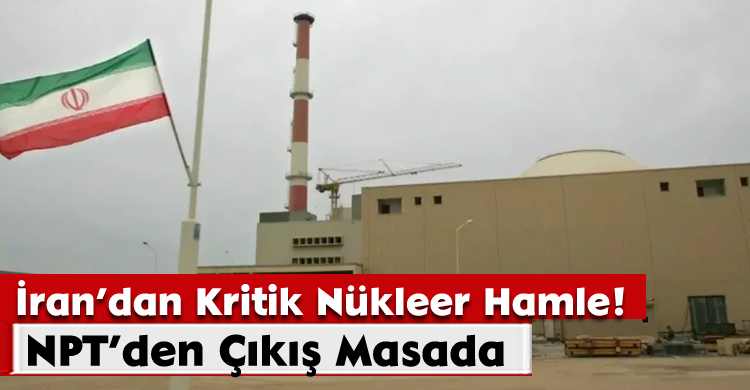 İran’dan Kritik Nükleer Hamle! 