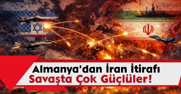 Almanya'dan İran İtirafı: Savaşta Çok Güçlüler!