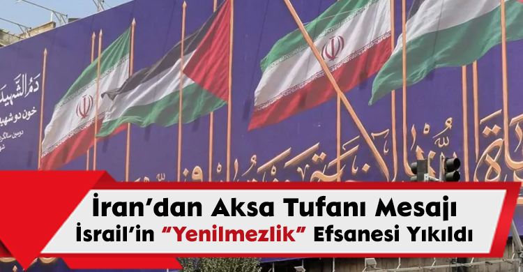 İran’dan Aksa Tufanı Mesajı: İsrail’in “Yenilmezlik” Efsanesi Yıkıldı