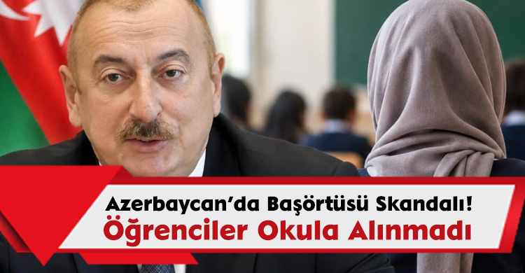 Azerbaycan’da Başörtüsü Skandalı!