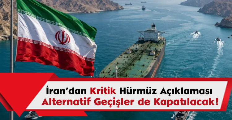 İran’dan Kritik Hürmüz Açıklaması: Alternatif Geçişler de Kapatılacak!