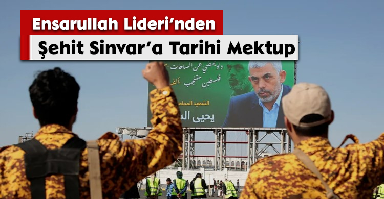  Ensarullah Lideri’nden Şehit Sinvar’a Tarihi Mektup