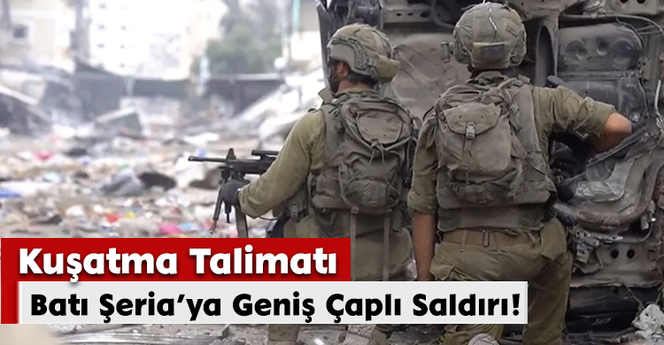 Kuşatma Talimatı;Batı Şeria’ya Geniş Çaplı Saldırı!