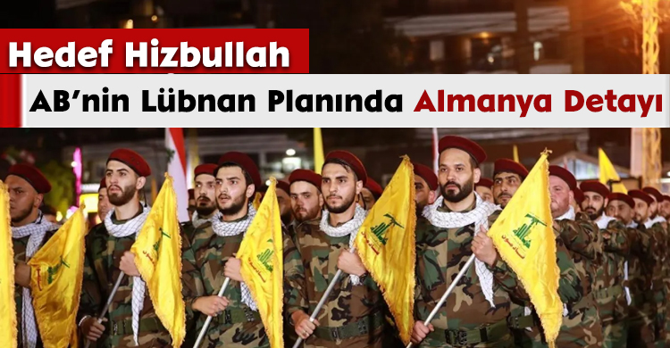 AB’nin Lübnan Planında Almanya Detayı: Hedef Hizbullah