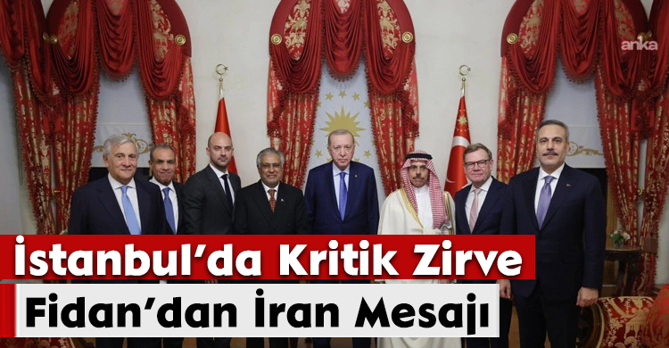 İstanbul’da Kritik Zirve: Fidan’dan İran Mesajı